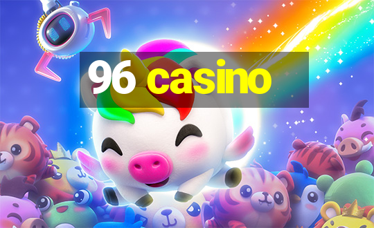 96 casino