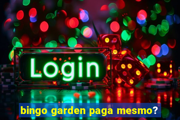 bingo garden paga mesmo?