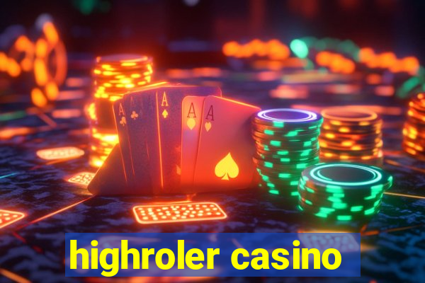 highroler casino