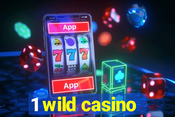 1 wild casino