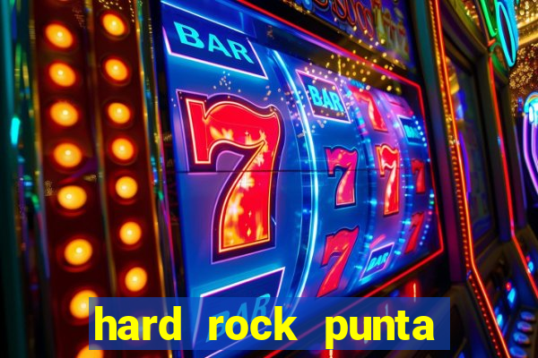 hard rock punta cana hotel and casino