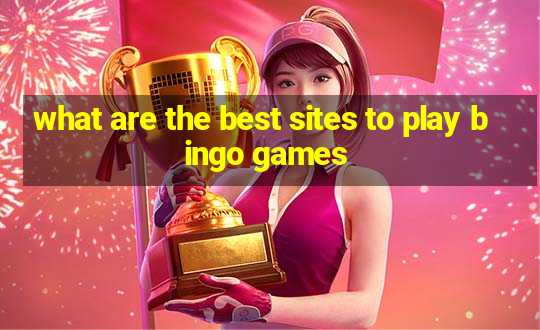 what are the best sites to play bingo games