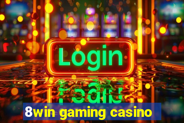 8win gaming casino