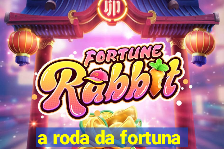 a roda da fortuna