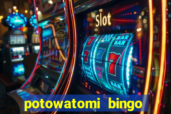 potowatomi bingo and casino