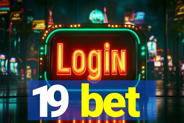 19 bet