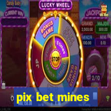 pix bet mines