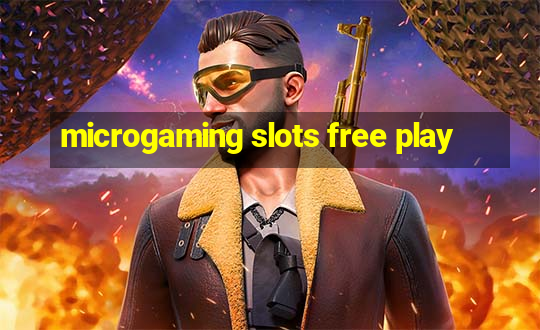 microgaming slots free play