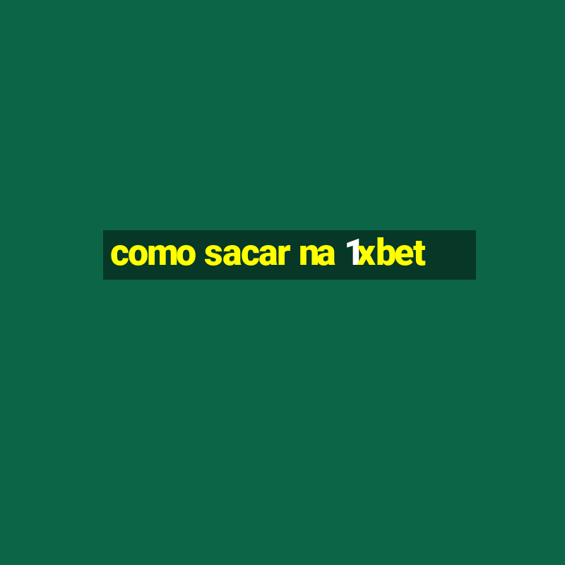 como sacar na 1xbet