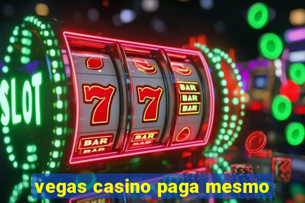 vegas casino paga mesmo