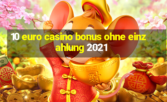 10 euro casino bonus ohne einzahlung 2021