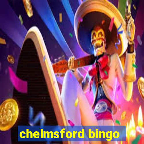 chelmsford bingo