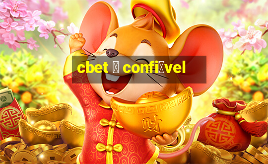 cbet 茅 confi谩vel