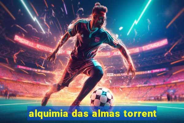 alquimia das almas torrent