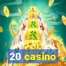 20 casino