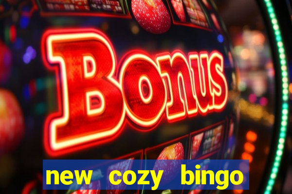 new cozy bingo sites 2017