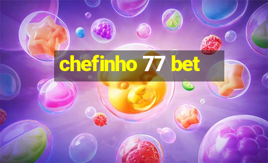 chefinho 77 bet