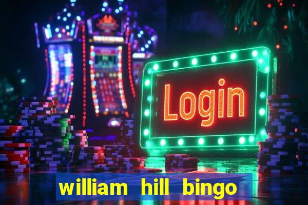 william hill bingo promo codes