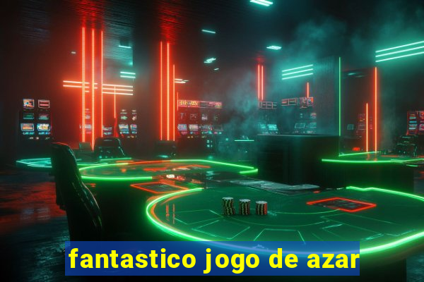 fantastico jogo de azar