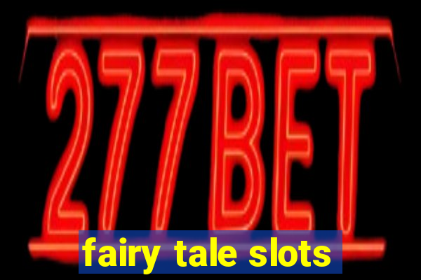 fairy tale slots