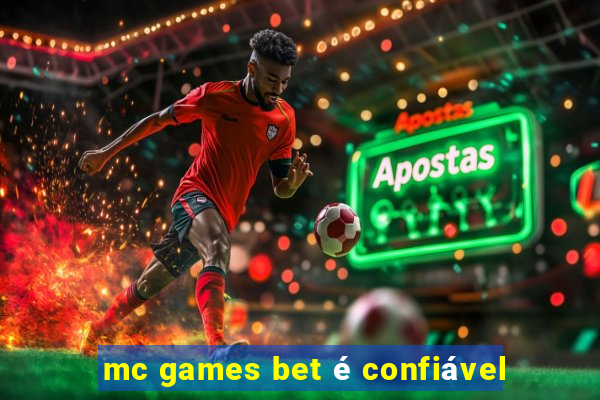 mc games bet é confiável