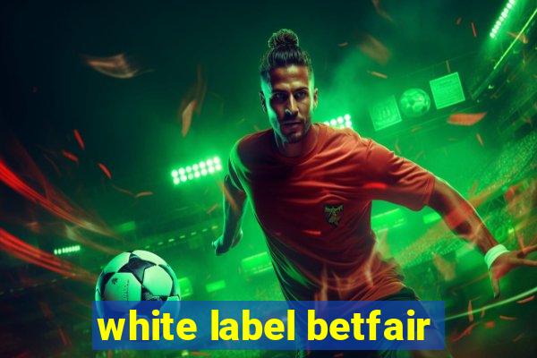 white label betfair