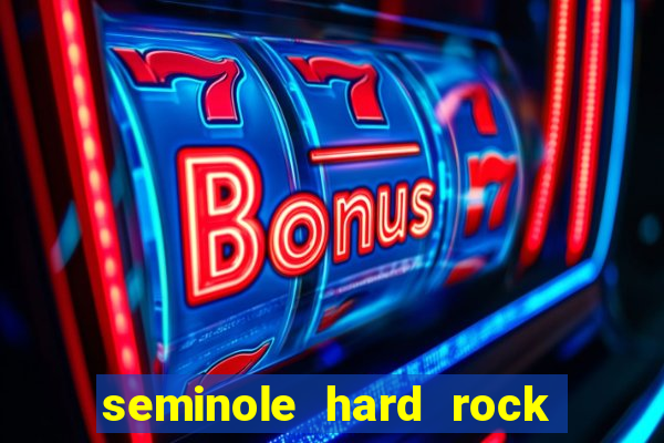 seminole hard rock hotel & casino - hollywood