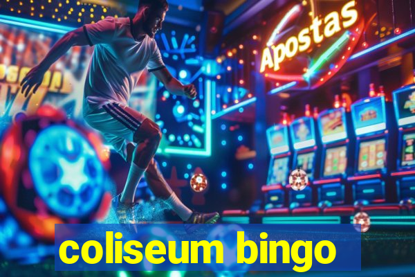 coliseum bingo