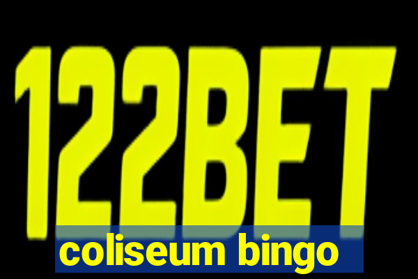 coliseum bingo