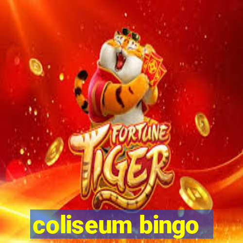 coliseum bingo