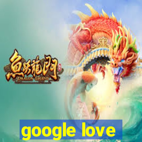 google love