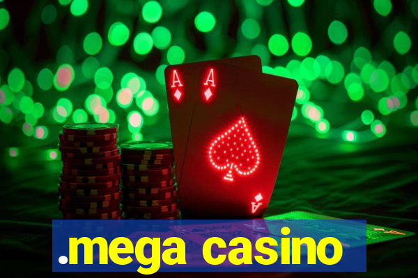 .mega casino