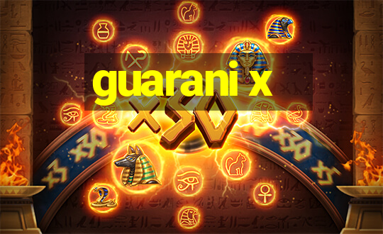 guarani x