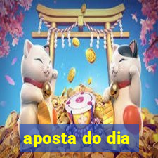 aposta do dia