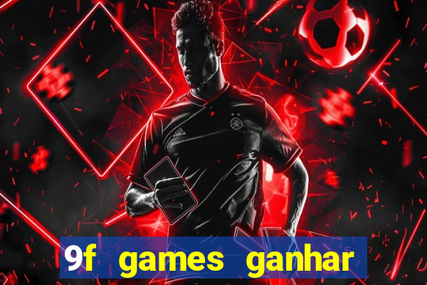 9f games ganhar dinheiro pix