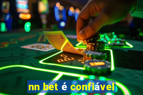 nn bet é confiável