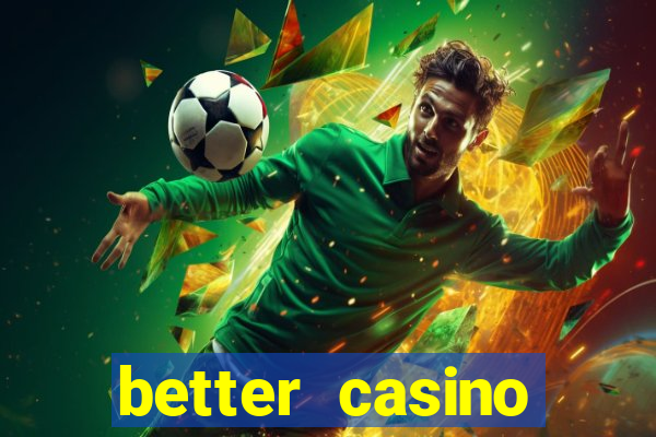 better casino carlinhos maia