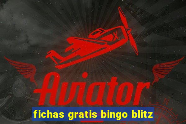 fichas gratis bingo blitz