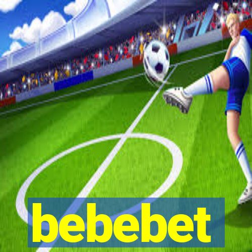 bebebet