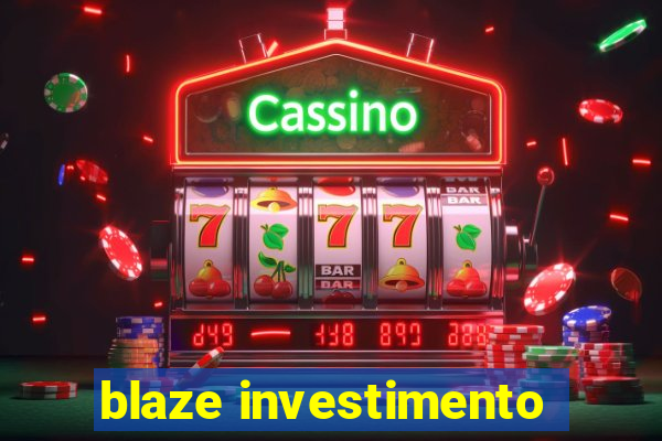 blaze investimento