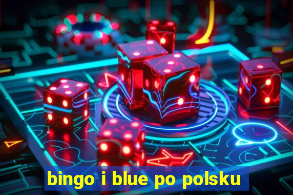 bingo i blue po polsku