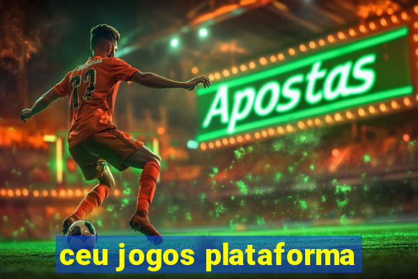 ceu jogos plataforma