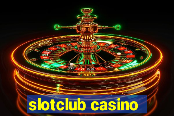 slotclub casino