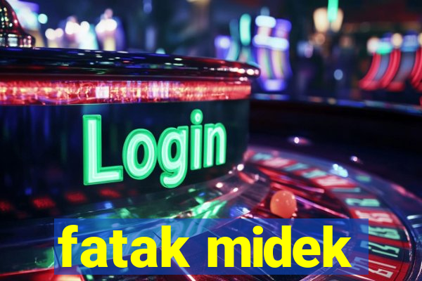 fatak midek