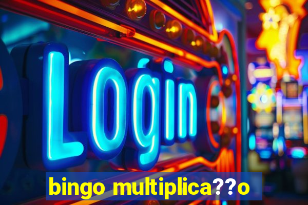 bingo multiplica??o