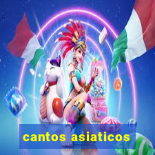 cantos asiaticos