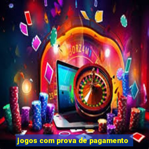 jogos com prova de pagamento