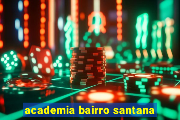 academia bairro santana