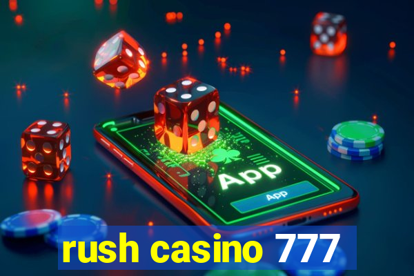 rush casino 777