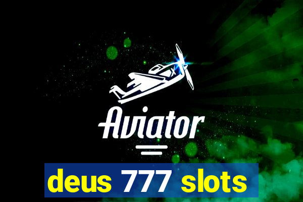 deus 777 slots